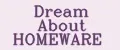Dream About HOMEWARE