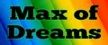 Max of Dreams