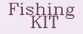 Fishing Kit