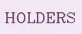 HOLDERS