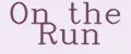 On The Run