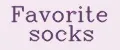 Favorite socks