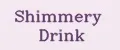 Shimmery Drink