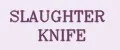 SLAUGHTER KNIFE