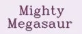 Mighty Megasaur