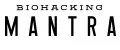 BIOHACKING MANTRA