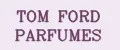 TOM FORD PARFUMES