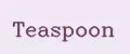 Teaspoon