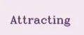 Attracting