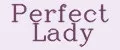 Perfect Lady