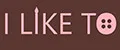 I LIKE TO