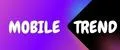 MOBILE TREND