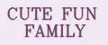 CUTE FUN FAMILY
