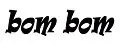 Bom Bom