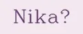 Nika®