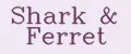 Shark & Ferret