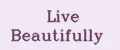 Live Beautifully