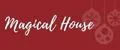 MAGICAL HOUSE