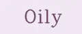 Oily