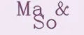 Ma&So