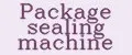 Package sealing machine