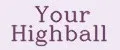 Your Highball