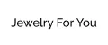 JEWELRY FOR YOU