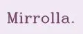 Mirrolla.