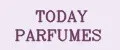 TODAY PARFUMES