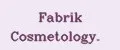 Fabrik Cosmetology.