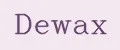 Dewax