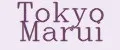 TOKYO MARUI