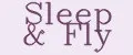 Sleep & Fly