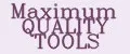 Maximum QUALITY TOOLS