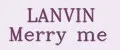 LANVIN Merry me