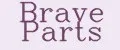 Brave Parts