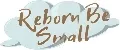 RebornBeSmall