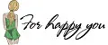 For happy you