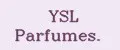 YSL Parfumes.