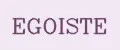 EGOISTЕ