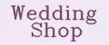 WEDDING SHOP