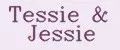 Tessie & Jessie