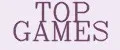 TOP GAMES