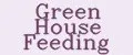 GREEN HOUSE FEEDING