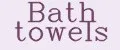 Bath towels
