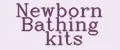 Newborn Bathing Kits