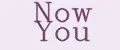 Now You
