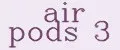 air pods 3