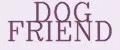 DOG FRIEND