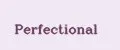 Perfectional